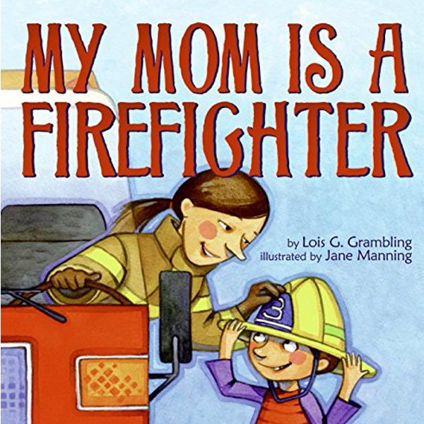 My mom is a firefighter