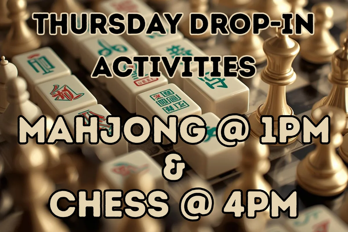 Thursday Drop-In Activities - Mahjong at 1pm and Chess at 4pm